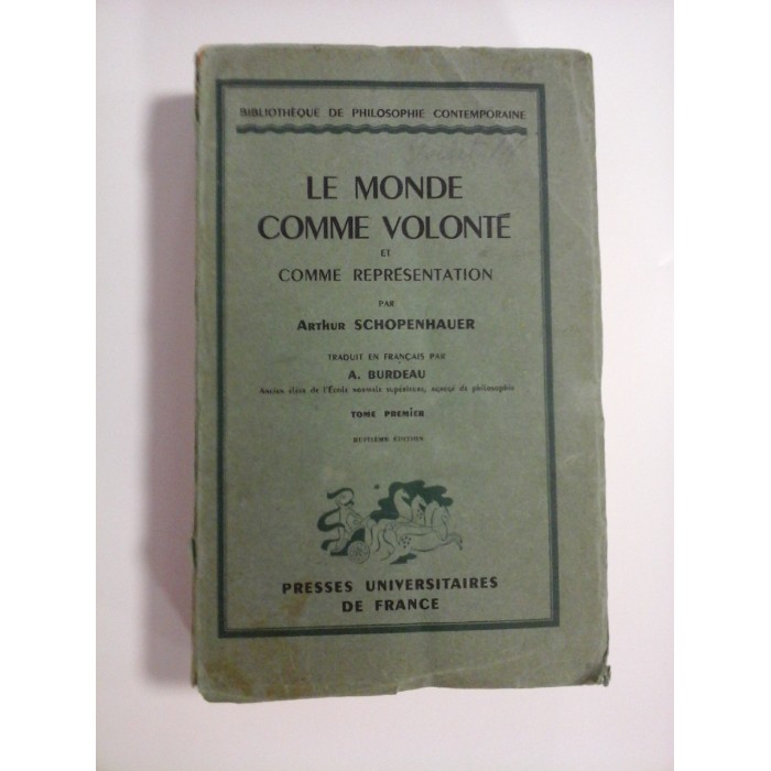 LE MONDE COMME VOLONTE EY COMME REPRESENTATION - ARTHUR SCHOPENHAUER